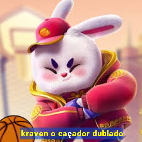 kraven o caçador dublado